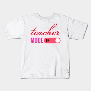 teacher mode on Kids T-Shirt